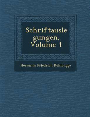 Schriftauslegungen, Volume 1 1