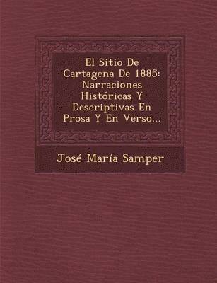 bokomslag El Sitio De Cartagena De 1885