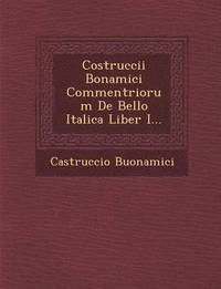 bokomslag Costruccii Bonamici Commentriorum de Bello Italica Liber I...