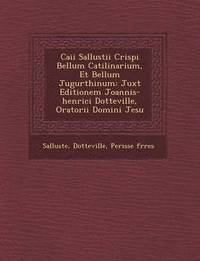 bokomslag Caii Sallustii Crispi Bellum Catilinarium, Et Bellum Jugurthinum