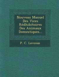 bokomslag Nouveau Manuel Des Vices Redhibitoires Des Animaux Domestiques...