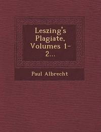 bokomslag Leszing's Plagiate, Volumes 1-2...