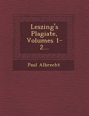 Paul Albrecht - Leszing's Plagiate, Volumes 1-2..., Häftad