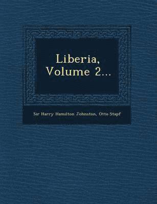 bokomslag Liberia, Volume 2...