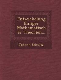 bokomslag Entwickelung Einiger Mathematischer Theorien...