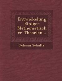bokomslag Entwickelung Einiger Mathematischer Theorien...