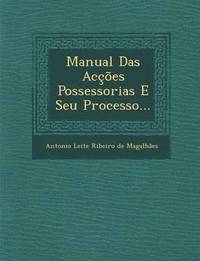 bokomslag Manual Das Accoes Possessorias E Seu Processo...