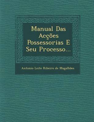 Manual Das Accoes Possessorias E Seu Processo... 1
