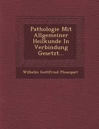 bokomslag Pathologie Mit Allgemeiner Heilkunde in Verbindung Gesetzt...