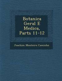 bokomslag Botanica Geral E Medica, Parts 11-12