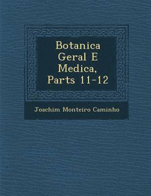 bokomslag Botanica Geral E Medica, Parts 11-12