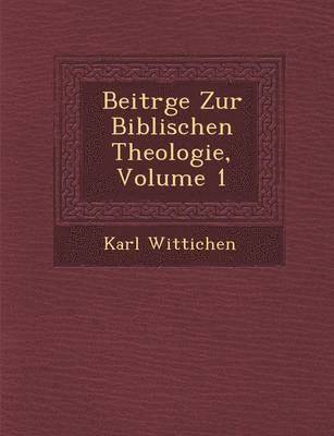 bokomslag Beitr GE Zur Biblischen Theologie, Volume 1