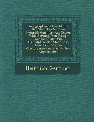 Topographische Geschichte Der Stadt Laufen 1