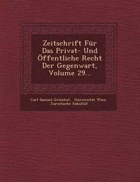 bokomslag Zeitschrift Fur Das Privat- Und Offentliche Recht Der Gegenwart, Volume 29...