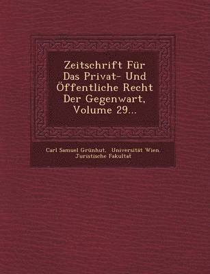 bokomslag Zeitschrift Fur Das Privat- Und Offentliche Recht Der Gegenwart, Volume 29...