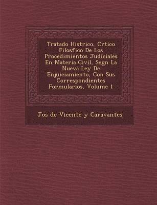 bokomslag Tratado Hist Rico, Cr Tico Filos Fico de Los Procedimientos Judiciales En Materia Civil, Seg N La Nueva Ley de Enjuiciamiento, Con Sus Correspondiente