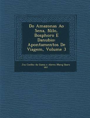 bokomslag Do Amazonas Ao Sena, Nilo, Bosphoro E Danubio