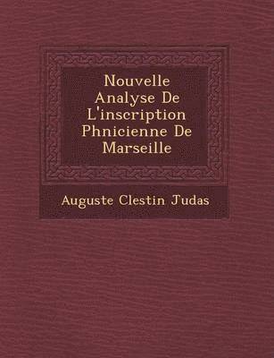 bokomslag Nouvelle Analyse De L'inscription Ph?nicienne De Marseille