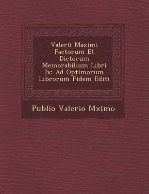 bokomslag Valerii Maximi Factorum Et Dictorum Memorabilium Libri IX