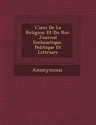 L'Ami de La Religion Et Du Roi