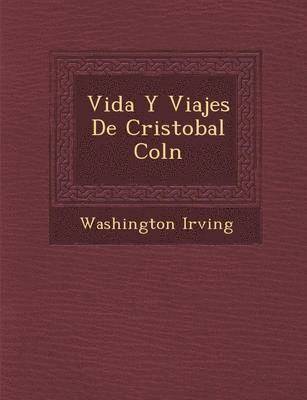 bokomslag Vida Y Viajes De Cristobal Col?n