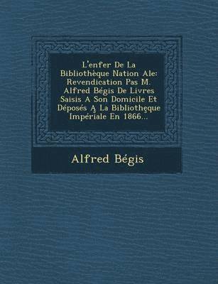 L'Enfer de La Bibliotheque Nation Ale