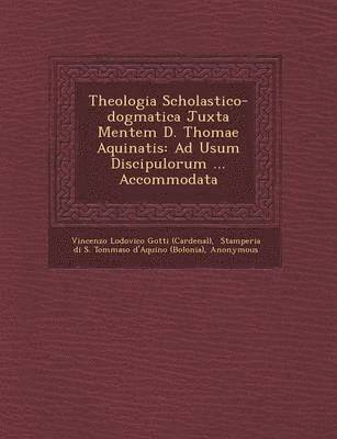Theologia Scholastico-Dogmatica Juxta Mentem D. Thomae Aquinatis 1