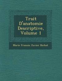 bokomslag Trait D'Anatomie Descriptive, Volume 1
