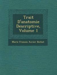 bokomslag Trait D'Anatomie Descriptive, Volume 1