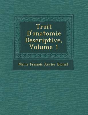bokomslag Trait D'Anatomie Descriptive, Volume 1