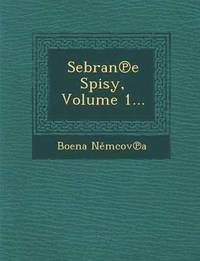 bokomslag Sebran E Spisy, Volume 1...