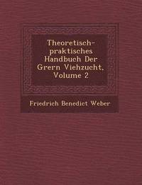 bokomslag Theoretisch-Praktisches Handbuch Der Gr Ern Viehzucht, Volume 2