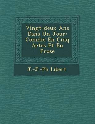 bokomslag Vingt-Deux ANS Dans Un Jour