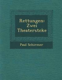 bokomslag Rettungen: Zwei Theaterst Cke