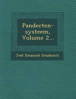 Pandecten-Systeem, Volume 2...