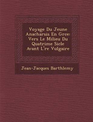 Jean-Jacques Barth�lemy, Jean-Jacques Barth&65533;lemy - Voyage Du Jeune Anacharsis En Gr�ce, Häftad