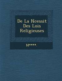 bokomslag de La N Cessit Des Lois Religieuses