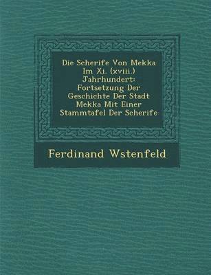bokomslag Die Scherife Von Mekka Im XI. (XVIII.) Jahrhundert