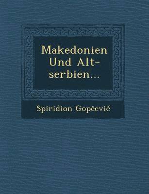 Makedonien Und Alt-serbien... 1