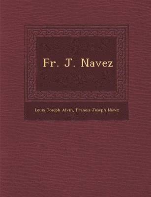 Louis Joseph Alvin, Fran Ois-Joseph Navez - Fr. J. Navez, Häftad