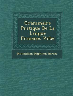 Grammaire Pratique de La Langue Fran Aise 1