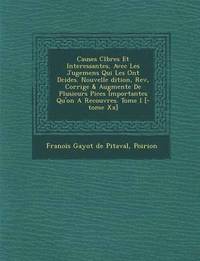 bokomslag Causes C L Bres Et Interessantes, Avec Les Jugemens Qui Les Ont D Cid Es. Nouvelle Dition, REV, Corrig E & Augment E de Plusieurs Pi Ces Importantes Q