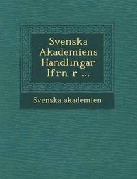 bokomslag Svenska Akademiens Handlingar Ifr N R ...
