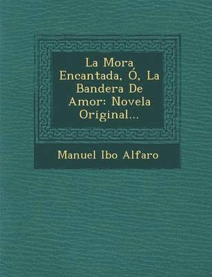 La Mora Encantada, , La Bandera De Amor 1