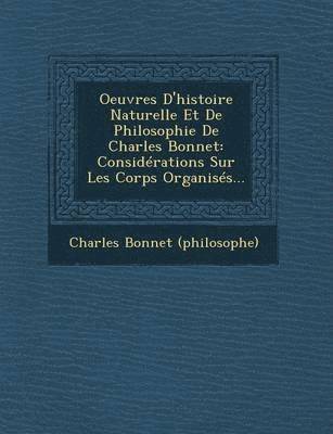 bokomslag Oeuvres D'histoire Naturelle Et De Philosophie De Charles Bonnet