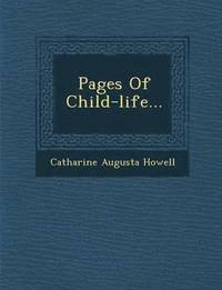 bokomslag Pages of Child-Life...