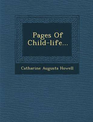 bokomslag Pages of Child-Life...