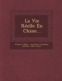 bokomslag La Vie Relle En Chine...