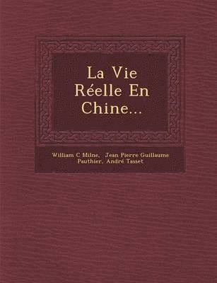 bokomslag La Vie Relle En Chine...