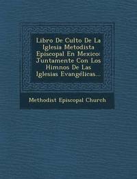 bokomslag Libro de Culto de La Iglesia Metodista Episcopal En Mexico